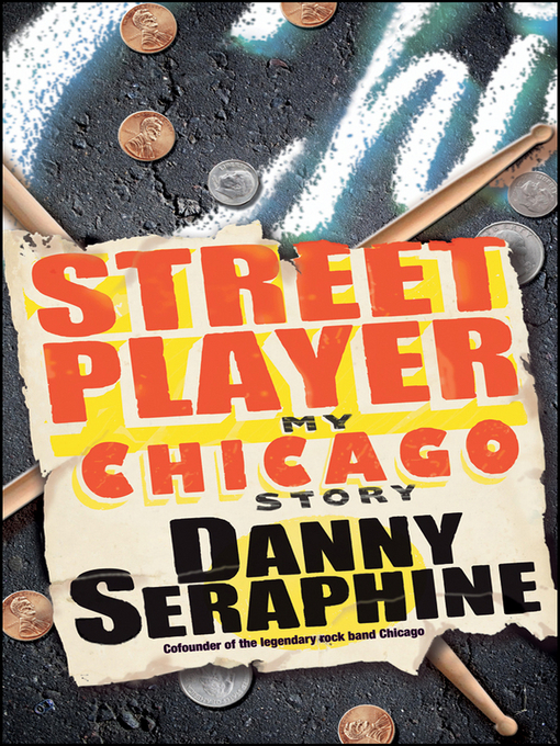 Title details for Street Player by Danny Seraphine - Available